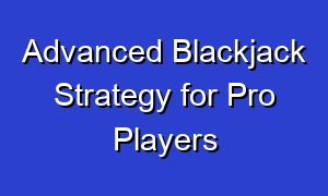 Advanced Blackjack Strategy for Pro Players