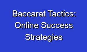 Baccarat Tactics: Online Success Strategies