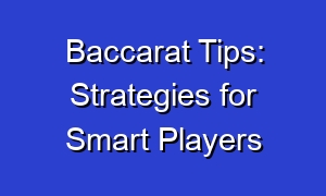 Baccarat Tips: Strategies for Smart Players