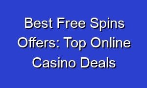 Best Free Spins Offers: Top Online Casino Deals