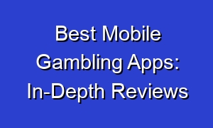 Best Mobile Gambling Apps: In-Depth Reviews