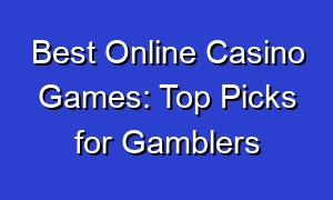 Best Online Casino Games: Top Picks for Gamblers