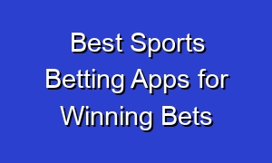 Best Sports Betting Apps for Winning Bets