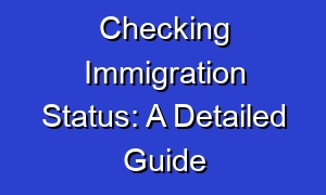 Checking Immigration Status: A Detailed Guide