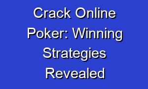 Crack Online Poker: Winning Strategies Revealed