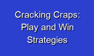 Cracking Craps: Play and Win Strategies