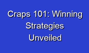 Craps 101: Winning Strategies Unveiled