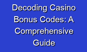Decoding Casino Bonus Codes: A Comprehensive Guide