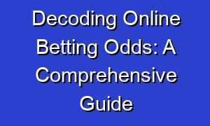 Decoding Online Betting Odds: A Comprehensive Guide