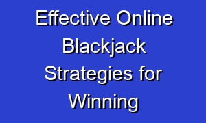Effective Online Blackjack Strategies for Winning