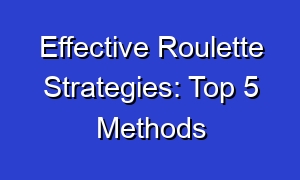 Effective Roulette Strategies: Top 5 Methods