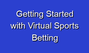 Getting Started with Virtual Sports Betting