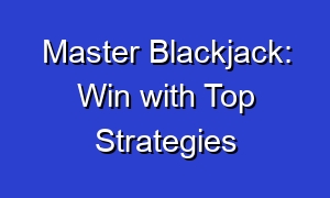 Master Blackjack: Win with Top Strategies