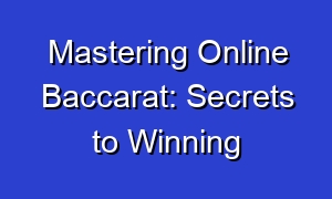 Mastering Online Baccarat: Secrets to Winning