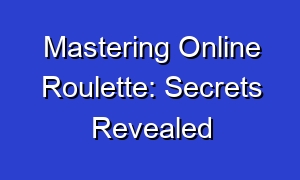 Mastering Online Roulette: Secrets Revealed