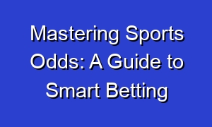 Mastering Sports Odds: A Guide to Smart Betting