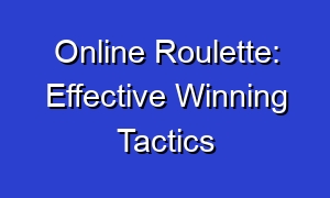 Online Roulette: Effective Winning Tactics