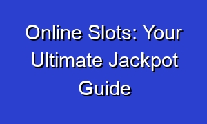 Online Slots: Your Ultimate Jackpot Guide