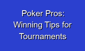 Poker Pros: Winning Tips for Tournaments