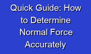 Quick Guide: How to Determine Normal Force Accurately