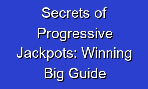 Secrets of Progressive Jackpots: Winning Big Guide