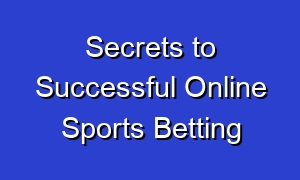 Secrets to Successful Online Sports Betting