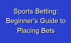Sports Betting: Beginner's Guide to Placing Bets