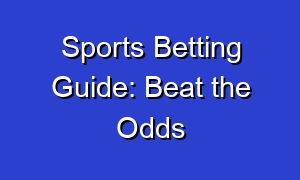 Sports Betting Guide: Beat the Odds