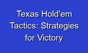 Texas Hold'em Tactics: Strategies for Victory