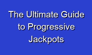 The Ultimate Guide to Progressive Jackpots