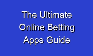 The Ultimate Online Betting Apps Guide