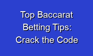 Top Baccarat Betting Tips: Crack the Code