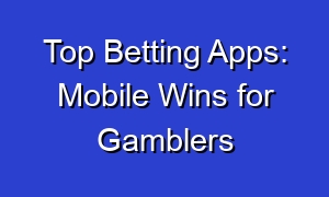Top Betting Apps: Mobile Wins for Gamblers