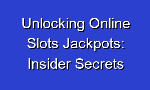 Unlocking Online Slots Jackpots: Insider Secrets