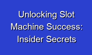 Unlocking Slot Machine Success: Insider Secrets