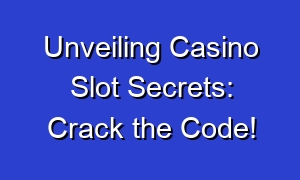 Unveiling Casino Slot Secrets: Crack the Code!