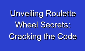 Unveiling Roulette Wheel Secrets: Cracking the Code