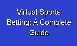 Virtual Sports Betting: A Complete Guide