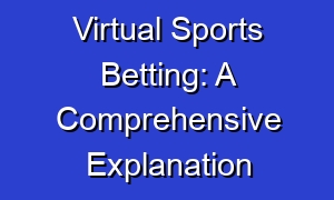 Virtual Sports Betting: A Comprehensive Explanation