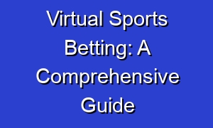 Virtual Sports Betting: A Comprehensive Guide
