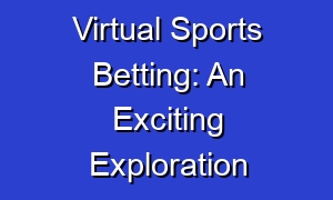 Virtual Sports Betting: An Exciting Exploration