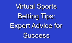 Virtual Sports Betting Tips: Expert Advice for Success