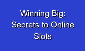 Winning Big: Secrets to Online Slots