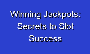 Winning Jackpots: Secrets to Slot Success