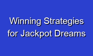 Winning Strategies for Jackpot Dreams
