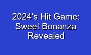 2024's Hit Game: Sweet Bonanza Revealed