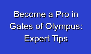 Become a Pro in Gates of Olympus: Expert Tips