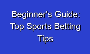 Beginner's Guide: Top Sports Betting Tips
