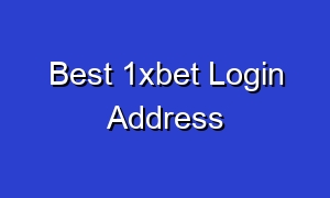 Best 1xbet Login Address
