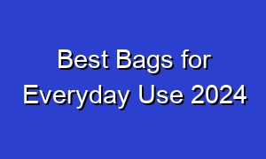 Best Bags for Everyday Use 2024
